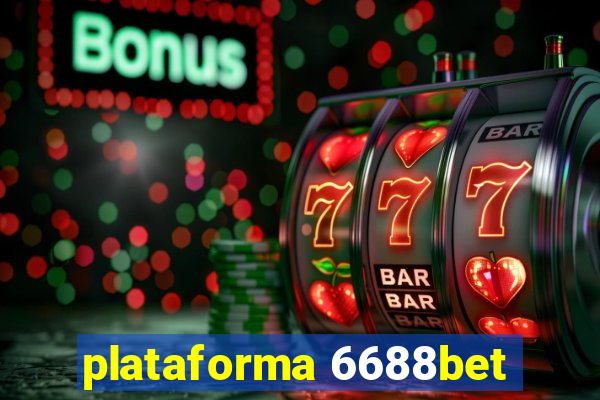 plataforma 6688bet